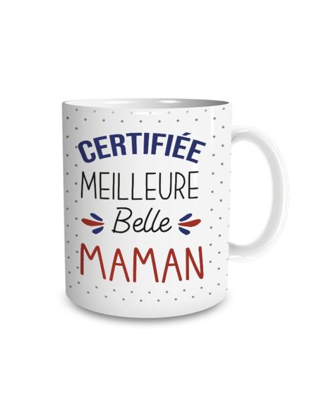 Mug "Certifiée Meilleure Belle Maman" / Dimensions : 11,5 x 8 x 9,7 cm