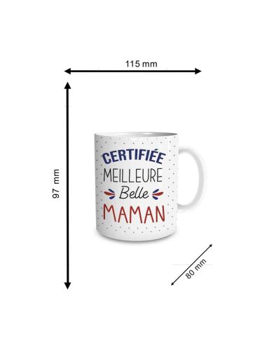 Mug "Certifiée Meilleure Belle Maman" / Dimensions : 11,5 x 8 x 9,7 cm