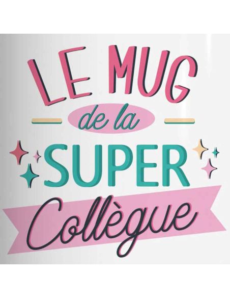 Mug "Le Mug de la Super Collègue" / Dimensions : 11,5 x 8 x 9,7 cm