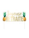 Top Gâteau "Joyeuse Retraite" - Motifs Tropicaux - Dimension : 17 x13 cm