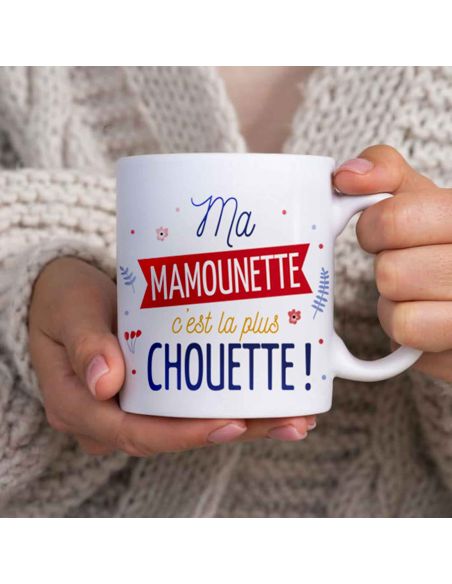 Mug "Ma Mamounette C'est la Plus Chouette" - Dimensions : 11,5 x 8 x 9,7 cm