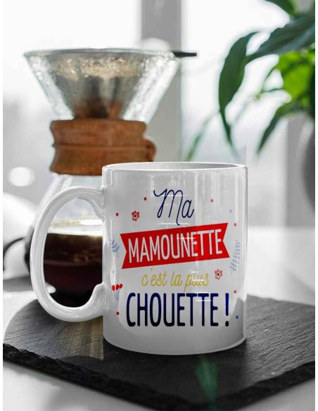 Mug "Ma Mamounette C'est la Plus Chouette" - Dimensions : 11,5 x 8 x 9,7 cm