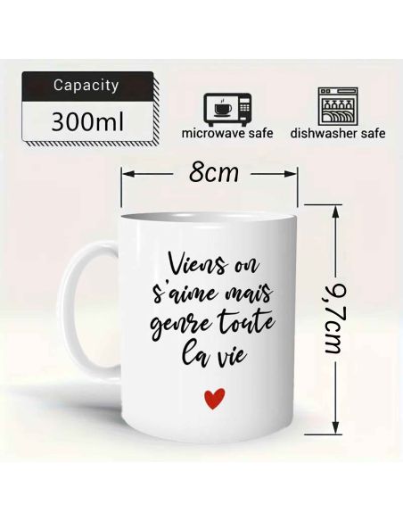 Mug "Viens on s'Aime mais Genre Toute la Vie" - Dimensions : 11,5 x 8 x 9,7 cm