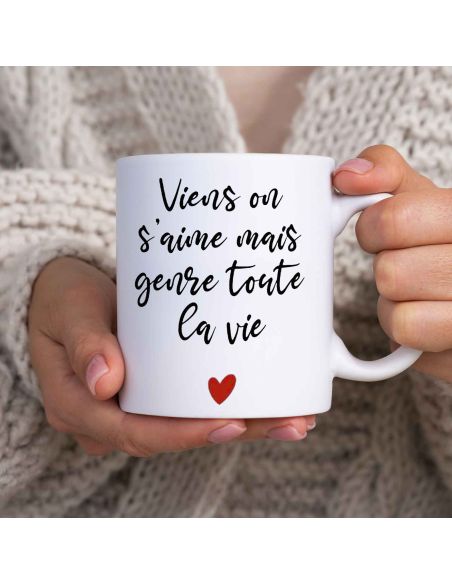 Mug "Viens on s'Aime mais Genre Toute la Vie" - Dimensions : 11,5 x 8 x 9,7 cm