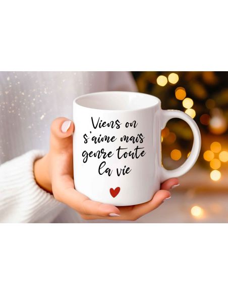 Mug "Viens on s'Aime mais Genre Toute la Vie" - Dimensions : 11,5 x 8 x 9,7 cm