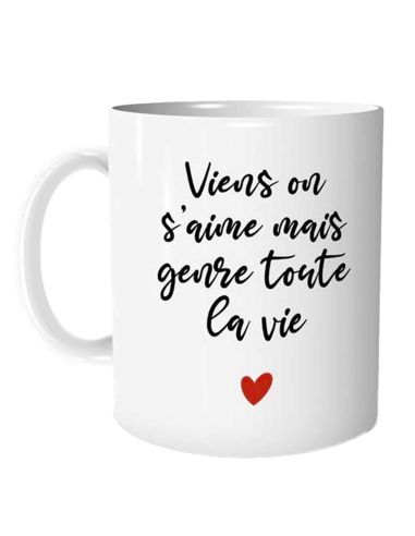 Mug "Viens on s'Aime mais Genre Toute la Vie" - Dimensions : 11,5 x 8 x 9,7 cm