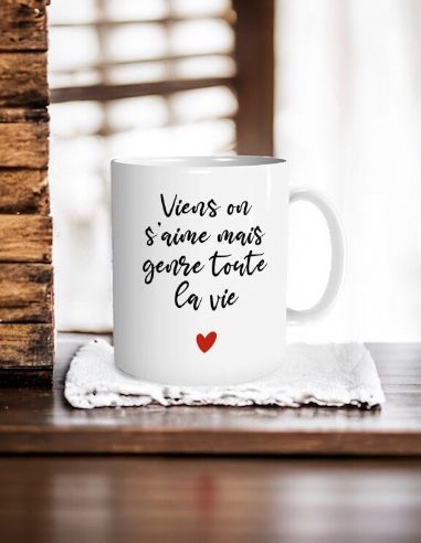 Mug "Viens on s'Aime mais Genre Toute la Vie" - Dimensions : 11,5 x 8 x 9,7 cm