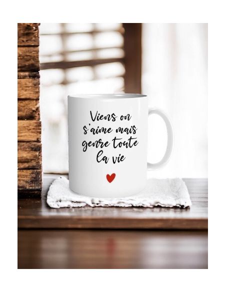 Mug "Viens on s'Aime mais Genre Toute la Vie" - Dimensions : 11,5 x 8 x 9,7 cm
