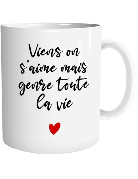 Mug "Viens on s'Aime mais Genre Toute la Vie" - Dimensions : 11,5 x 8 x 9,7 cm