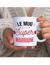 Mug "Le Mug de la Super marraine" - Dimensions : 11,5 x 8 x 9,7 cm