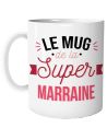 Mug "Le Mug de la Super marraine" - Dimensions : 11,5 x 8 x 9,7 cm