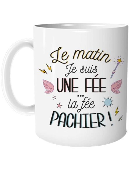 Mug "Le Matin Je suis une Fée...La Fée Pachier !" / Dimensions : 11,5 x 8 x 9,7 cm