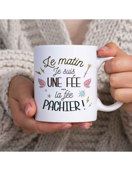 Mug "Le Matin Je suis une Fée...La Fée Pachier !" / Dimensions : 11,5 x 8 x 9,7 cm