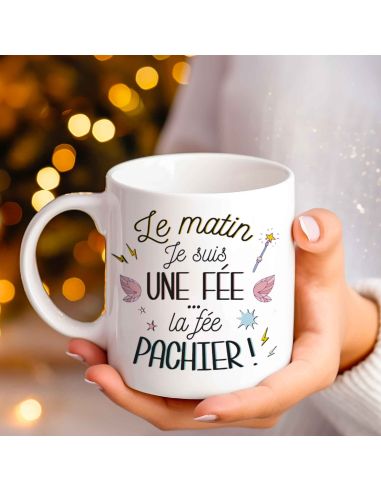 Mug "Le Matin Je suis une Fée...La Fée Pachier !" / Dimensions : 11,5 x 8 x 9,7 cm