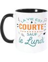 Mug "La vie est courte sauf le lundi" - Dimensions : 11,5 x 8 x 9,7 cm