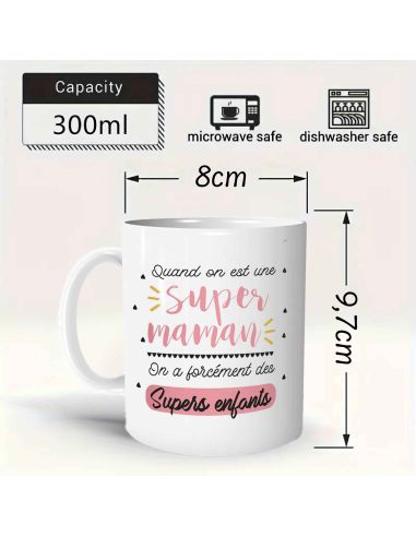 Mug "Quand on est une Super Maman..." - Dimensions : 11,5 x 8 x 9,7 cm