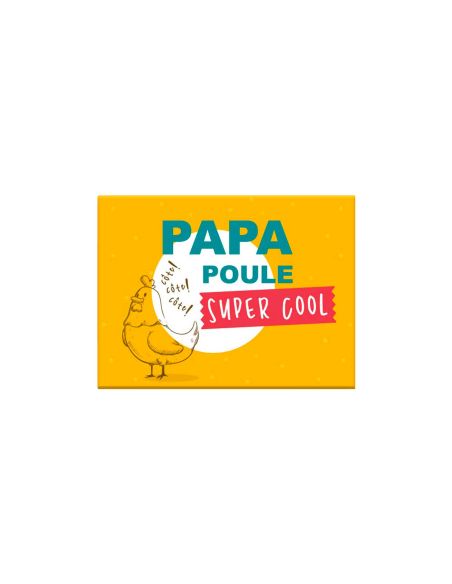 Magnet "Papa Poule, Super Cool" / Dimensions : 8 x 6 cm