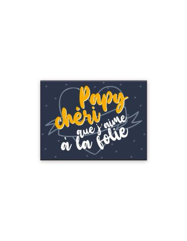 Magnet "Papy chéri que j'aime à la folie" - Dimensions : 8 x 6 cm