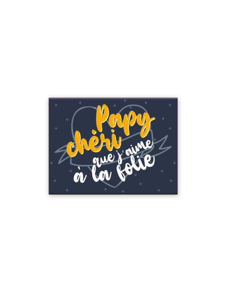 Magnet "Papy chéri que j'aime à la folie" - Dimensions : 8 x 6 cm