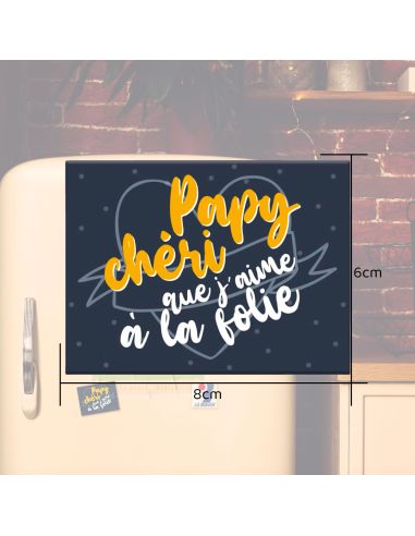 Magnet "Papy chéri que j'aime à la folie" - Dimensions : 8 x 6 cm