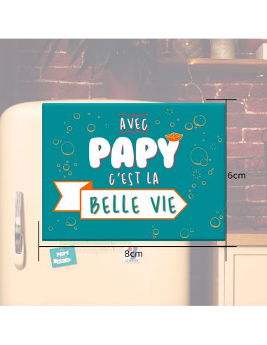 Magnet "Avec papy c'est la belle vie" / Dimensions : 8 x 6 cm