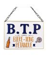 PLAQUE METAL "B.T.P. BIERE TONG PETANQUE