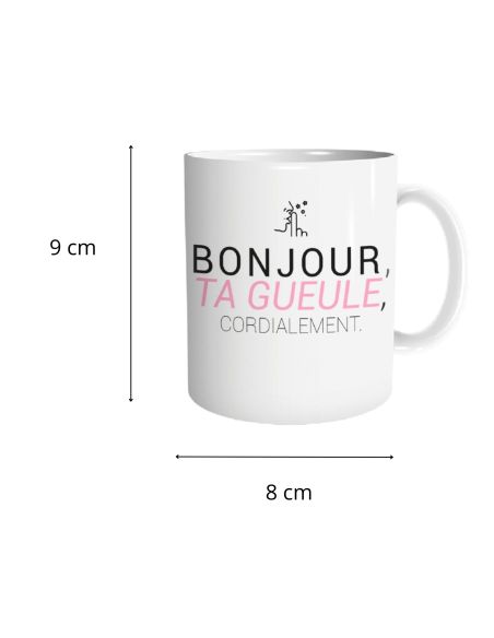 Mug humoristique “Bonjour, ta gueule, cordialement” – Tasse en céramique 300 ml
