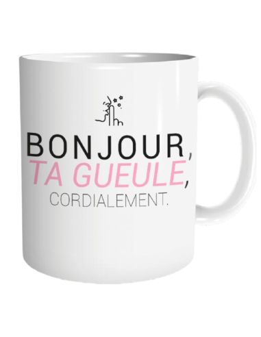 Mug humoristique “Bonjour, ta gueule, cordialement” – Tasse en céramique 300 ml