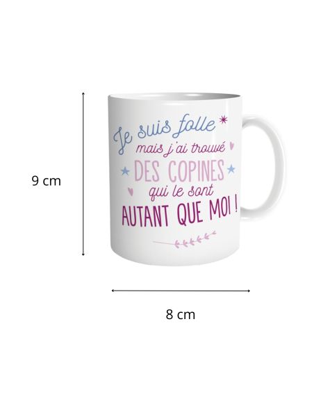 Mug “Je suis folle et fière de mes copines” – Mug humoristique 300 ml en céramique