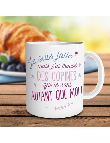 Mug “Je suis folle et fière de mes copines” – Mug humoristique 300 ml en céramique