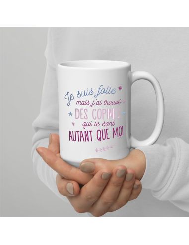 Mug “Je suis folle et fière de mes copines” – Mug humoristique 300 ml en céramique
