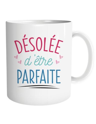 Mug humoristique “Désolée d’être parfaite” – Tasse en céramique 300 ml