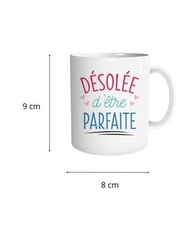 Mug humoristique “Désolée d’être parfaite” – Tasse en céramique 300 ml