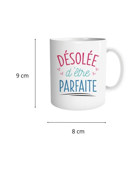 Mug humoristique “Désolée d’être parfaite” – Tasse en céramique 300 ml