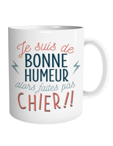 Mug "Je suis de bonne humeur alors faites pas chier !!" – Cadeau Humour & Coup de Gueule