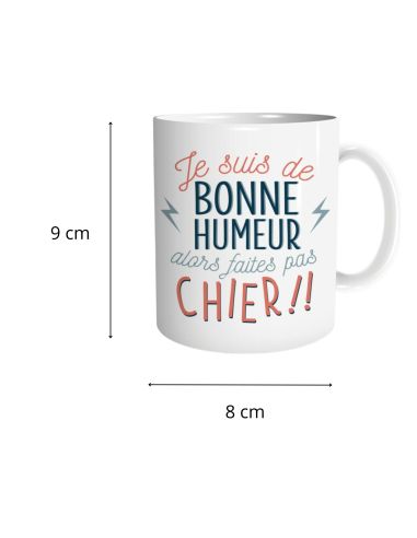 Mug "Je suis de bonne humeur alors faites pas chier !!" – Cadeau Humour & Coup de Gueule