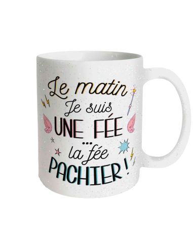 Mug à Paillettes "Le Matin Je suis une Fée...La Fée Pachier !" - Dimensions : 11,5 x 8 x 9,7 cm