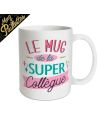 Mug à paillettes "Le Mug de la Super Collègue" - Dimensions : 11,5 x 8 x 9,7 cm